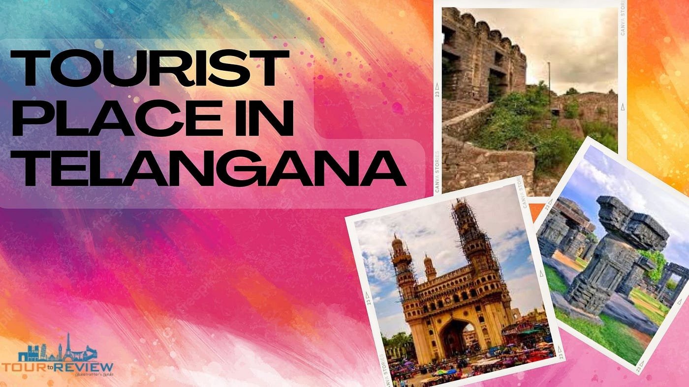 Top 10 Tourist Places to Visit in Telangana