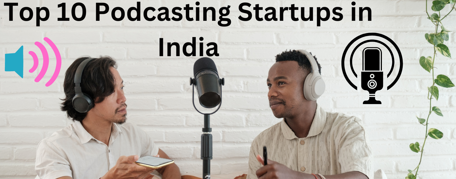 Top 10 Podcasting Startups in India Revolutionizing Audio Content