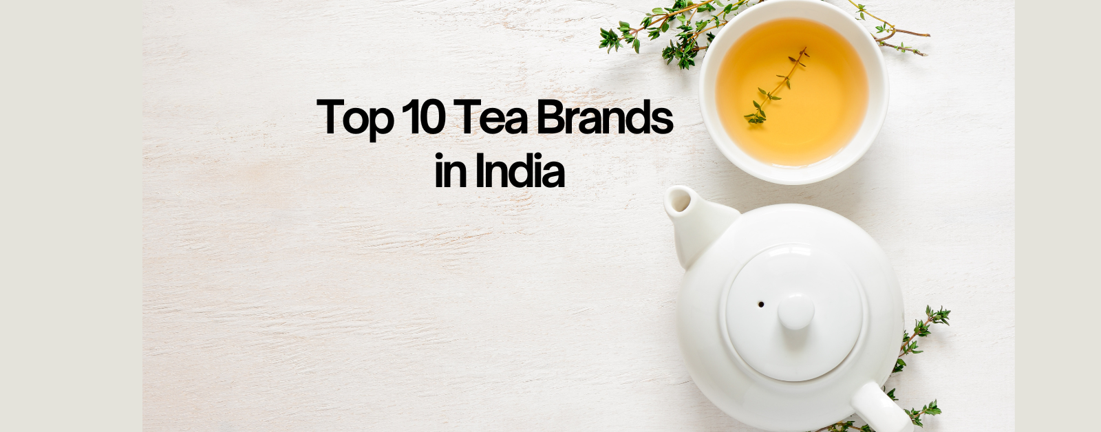 Top 10 Tea Brands in India