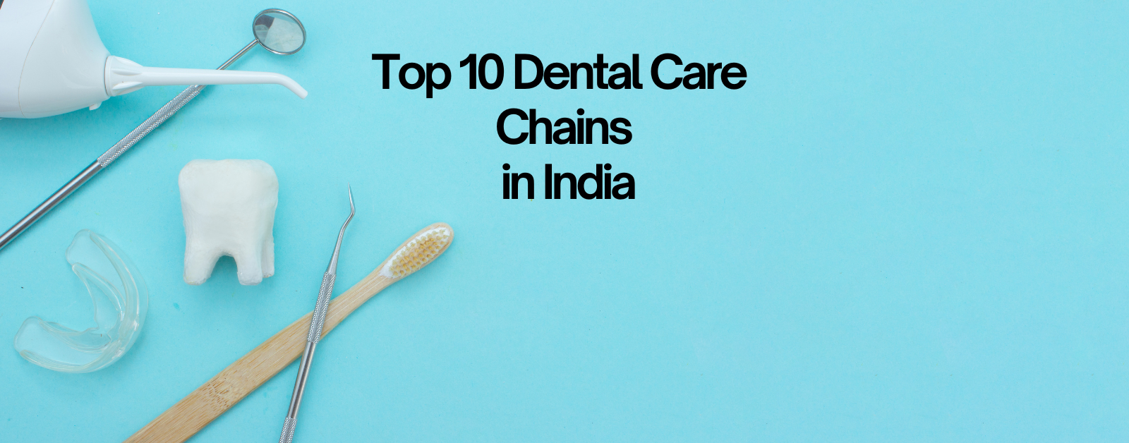 Top 10 Dental Care Chains in India