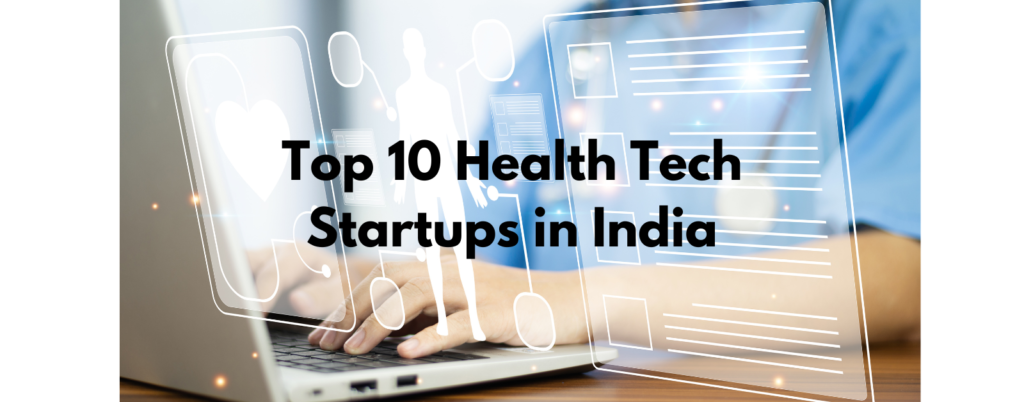 Top 10 Health Tech Startups in India