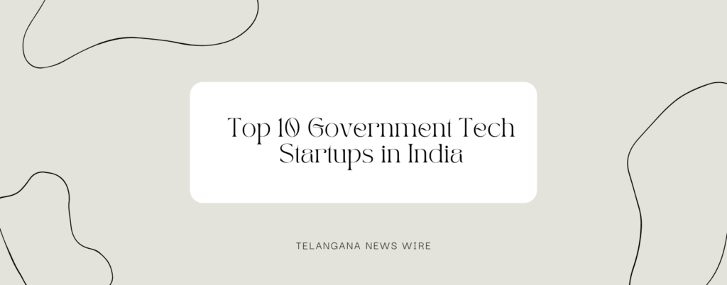 Top 10 Government Tech Startups in India
