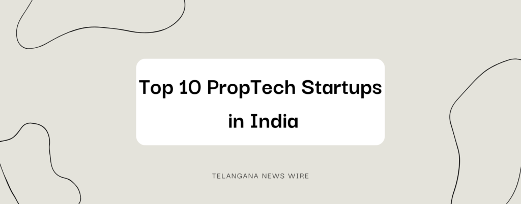 Top 10 PropTech Startups in India