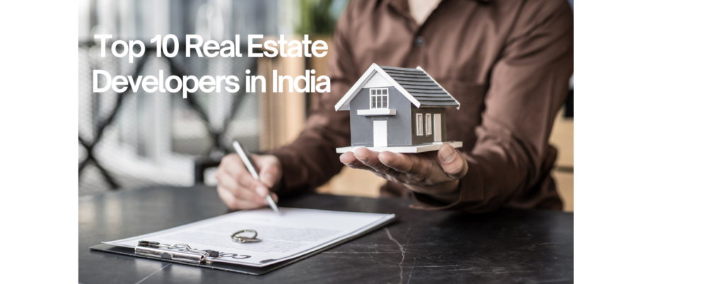 Top 10 Real Estate Developers in India