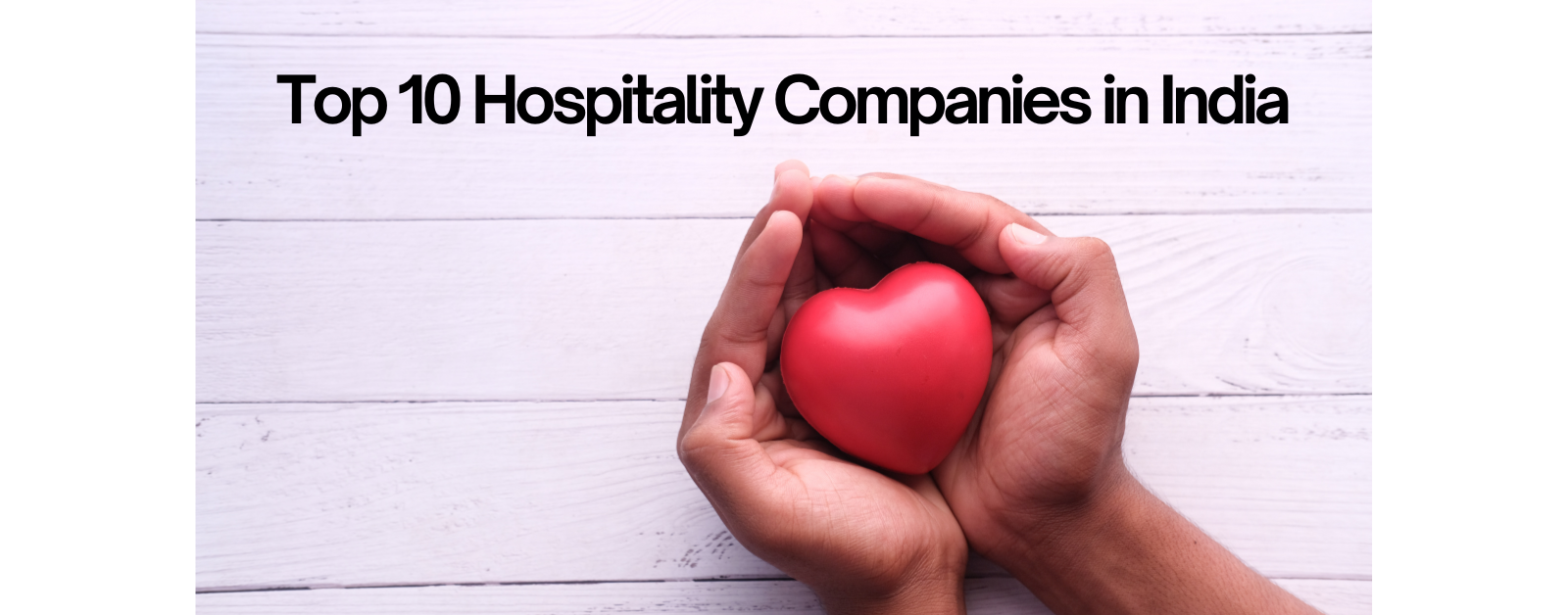 Top 10 Hospitality Companies in India