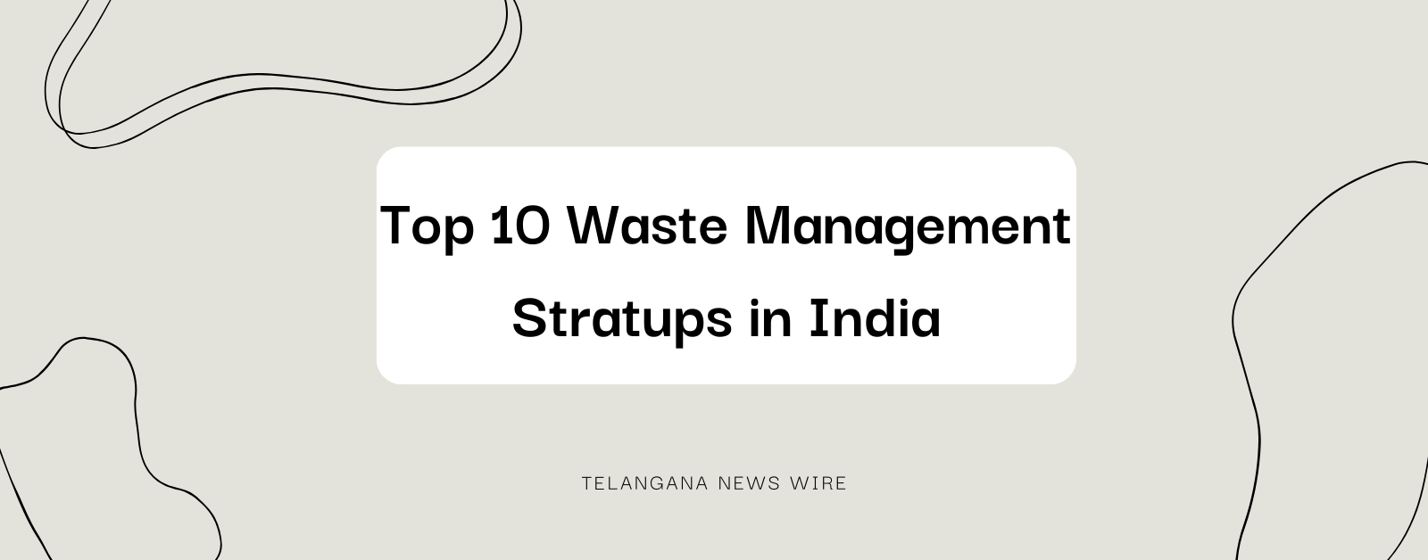 Top 10 waste management stratups in India