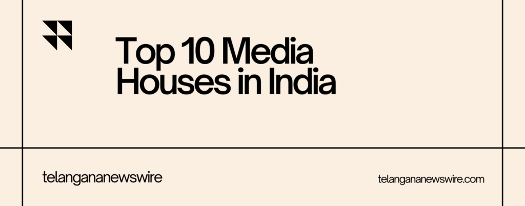 Top 10 Media Houses in India